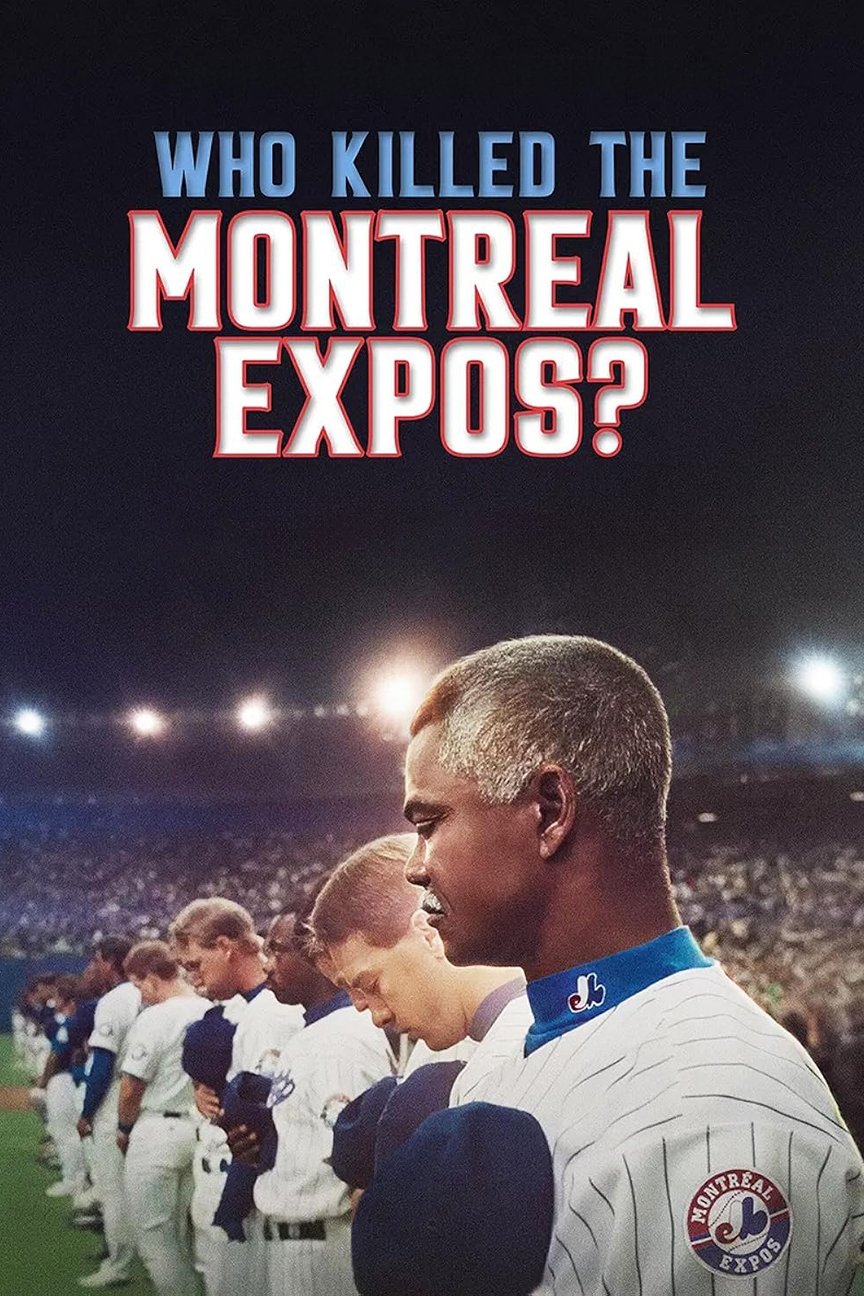 Who Killed the Montreal Expos? (2025) มอนทรีออล เอ็กซ์โปส์: ย้อนรอยเส้นทางล่มสลาย